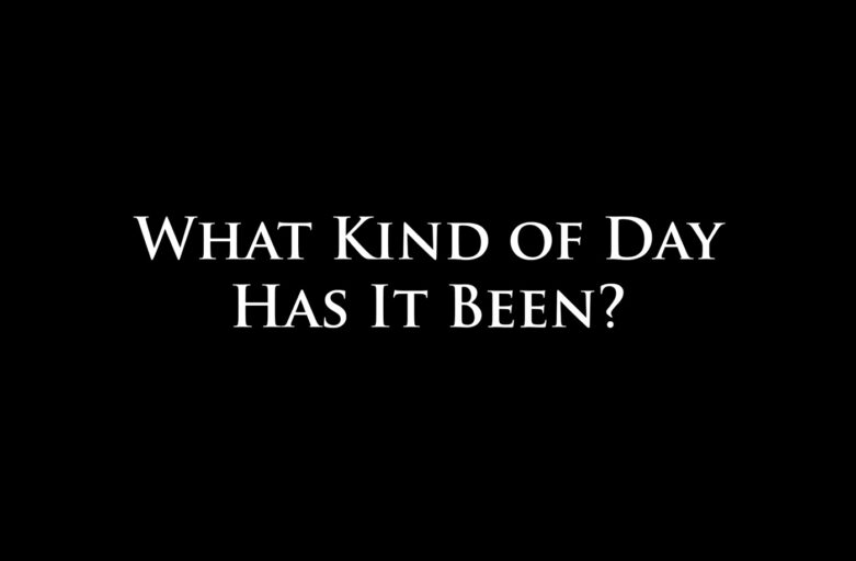 Protected: What Kind Of Day Has It Been?